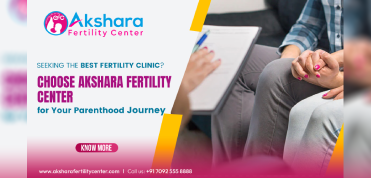 Seeking the Best Fertility Clinic? Choose Akshara Fertility Center